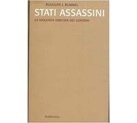 Rummel, R: Stati Assassini. La Violenza Omicida Dei Governi