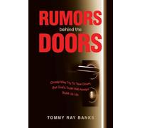 RUMORS BEHIND THE DOORS: Gossip May Try To Tear Down, But God’s Truth Will Always Build Us Up.