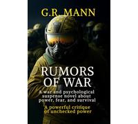 Rumors of War: A war and psychological suspense novel about power, fear, and survival.