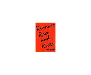 Rumors, Race And Riots
