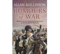 Rumours Of War: (The Matthew Hervey Adventures: 6): An action-packed and captivating military adventure from bestselling author Allan Mallinson