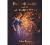 Rumpelstiltskin and the Alphabet Wars