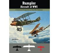 Rumpler Aircraft of WWI: A Centennial Perspective on Great War Airplanes