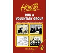 Run a Voluntary Group: A guide to successful organisation and management - [Version Originale] Chris Carling (Auteur)