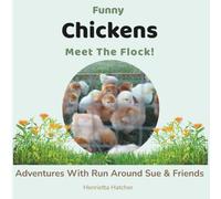 Run Around Sue, Where Are You?: Little Chicken Are You Hiding In Farmer Mommy's Flowers?