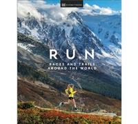 DK Eyewitness – Run : Races and Trails Around the World