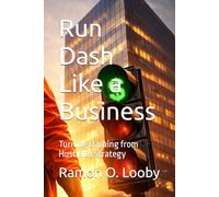 Run Dash Like a Business: Turning Dashing from Hustle to Strategy