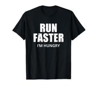 Run Faster I'm Hungry Ultra Runner Running T-Shirt