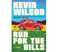 Run for the Hills – De l'auteur à succès du NYT de Nothing to See Here – Ecco