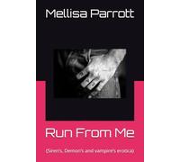 Run From Me: (Siren’s, Demon’s and vampire’s erotica)