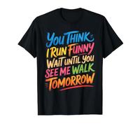 Run Funny Wait Until You See Me Walk Tomorrow - T-Shirt Graphique avec Valeur, Homme, Noir, M