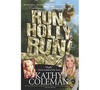 Run, Holly, Run!: A Memoir By Holly From 1970S Tv Classic ""Land Of The Lost Kathy Coleman (Auteur)
