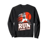 Run I Dare You Baseball Go Ahead & Run I Dare You To Run On Sweatshirt