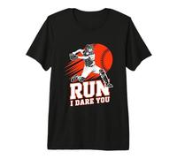 Run I Dare You Baseball Go Ahead & Run I Dare You to Run on T-Shirt Haut de Gamme