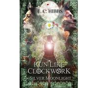 Run Like Clockwork: Silver Moonlight