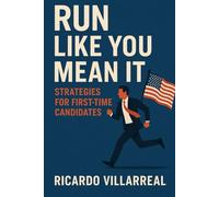 Run Like You Mean It: Strategies for First-Time Candidates