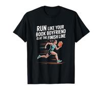 Run Like Your Book Boyfriend Is Waiting Runner Reader Funny T-Shirt