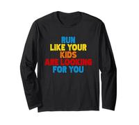 Run Like Your Kids are Looking for You Manche Longue