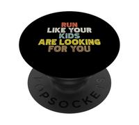 Run Like Your Kids are Looking for You PopSockets PopGrip Adhésif