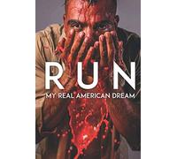 RUN: MY REAL AMERICAN DREAM