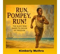 Run,Pompey Run, The Slave who dared dream of Feeedom