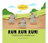 RUN RUN RUN!: A Movement Learning Book for Toddlers Ages 0-4 | Learn 10 Action Verbs Through Song, Repetition & Active Play | Count & Do Series Book 1