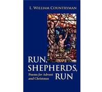 Run Shepherds Run Poems for Advent and Christmas by L William Countryman Louis William Countryman (Auteur)