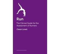Run: The Clinical Guide for the Assessment of Runners