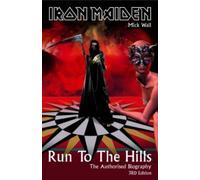 Run to the Hills: Iron Maiden, the Authorized Biography