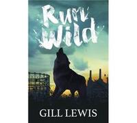 Run Wild by Gill Lewis Inconnu (Auteur)