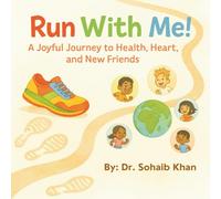 Run With Me!: A Joyful Journey to Health, Heart, and New Friends