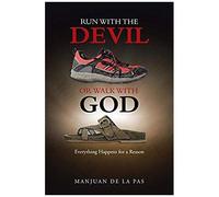 Run With The Devil Or Walk With God
