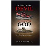 Run With The Devil Or Walk With God