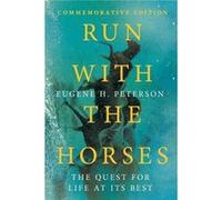 Run with the Horses The Quest for Life at Its Best by Eric E. Peterson Eric E. Peterson (Auteur)