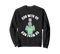 Run with us ou Run from us Sweatshirt