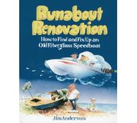 Runabout Renovation: How to Find and Fix Up an Old Fiberglass Speedboat