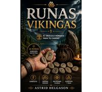 Runas Vikingas: El oráculo nórdico para conocerte, tomar decisiones y descifrar los mensajes del universo - las 24 runas del Futhark Antiguo explicadas paso a paso