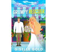 Runaway Bride and Her Grumpy Rescuer: Sweet Small Town Protector Opposites Attract Forced Proximity Romance