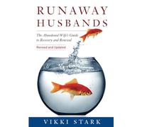 Runaway Husbands: The Abandoned Wife's Guide to Recovery and Renewal