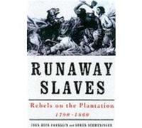 Runaway Slaves: Rebels on the Plantation Franklin, John Hope, Schweninger, Loren, Schweninger, Loren (Auteur)