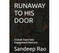 RUNAWAY TO HIS DOOR: A Small-Town Fake Engagement Romcom