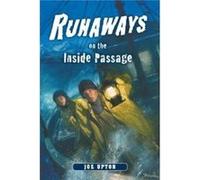 Runaways on the Inside Passage by Joe Upton Joe Upton (Auteur)