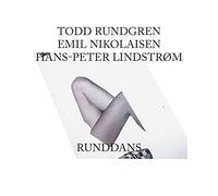 RUNDDANS by Todd Rundgren/Emil Nikolaisen/Lindstrom
