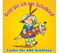 Rundfunk-Kinderchöre Leipzig und Berlin - Bald Bin Ich EIN Schulkind-Lieder Für ABC-Schütz [Import]