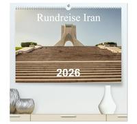 Rundreise Iran (hochwertiger Premium Wandkalender 2026 DIN A2 quer), Kunstdruck in Hochglanz: Eine kulturelle Rundreise durch das ehemalige Persien und Iran
