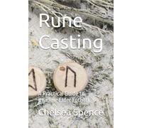 Rune Casting: A Practical Guide to Reading Elder Futhark