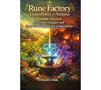 Rune Factory: Guardians of Azuma Game Guide: Cultivate, Conquer and Forge Your Legend in a Living World