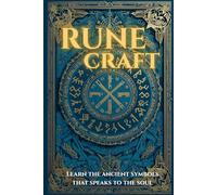 Runecraft: Ancient Symbols That Speak to the Soul