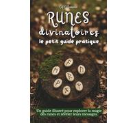 Runes divinatoires, le petit guide pratique