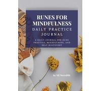 Runes for Mindfulness - Daily Practice Journal: A Daily Journal for Rune Practice, Mindfulness, and Self-Discovery